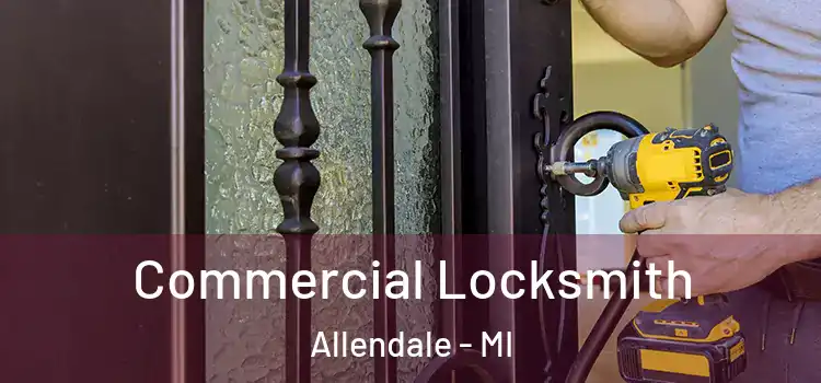  Commercial Locksmith Allendale - MI
