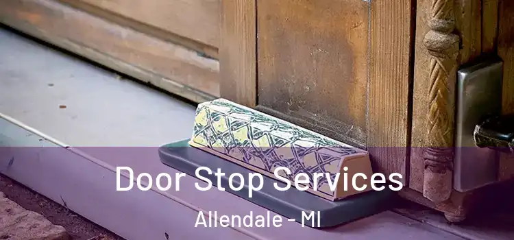  Door Stop Services Allendale - MI