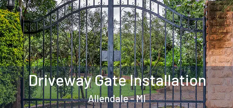  Driveway Gate Installation Allendale - MI