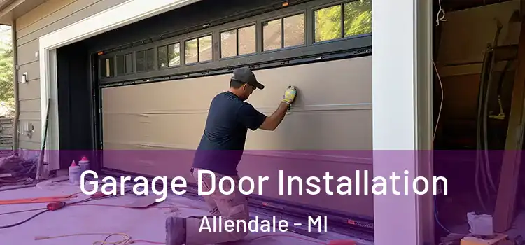  Garage Door Installation Allendale - MI
