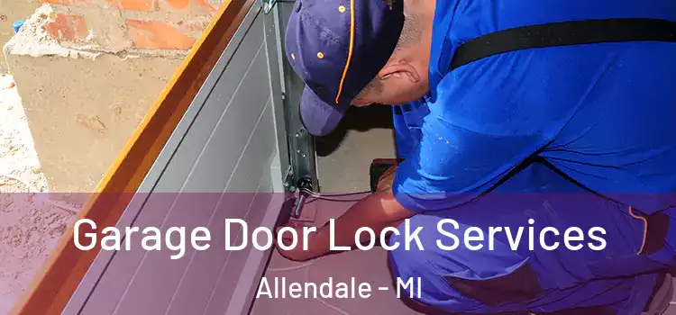  Garage Door Lock Services Allendale - MI