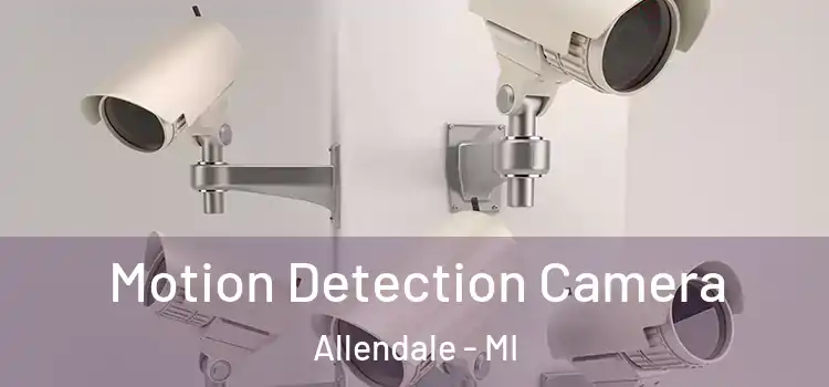  Motion Detection Camera Allendale - MI