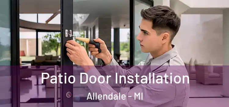  Patio Door Installation Allendale - MI