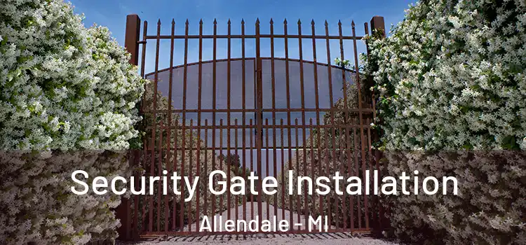  Security Gate Installation Allendale - MI